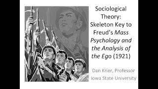 Sociological Theory:  Skeleton Key to Freud's Mass Psychology and the Analysis of the Ego (1921), 1