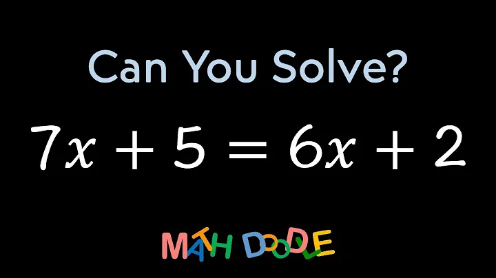 Solving Linear Equation “7𝑥 + 5 = 6𝑥 + 2” | Step-by-Step Algebra Solution - Math Doodle