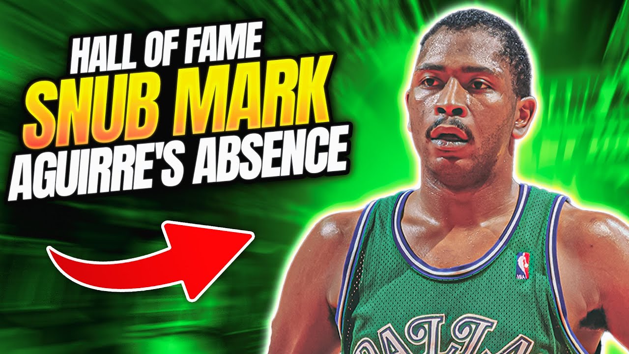 Is Mark Aguirre In The Nba Hall Of Fame