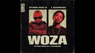 Optimist Music ZA & Shaunmusiq-WOZA(Official Audio)