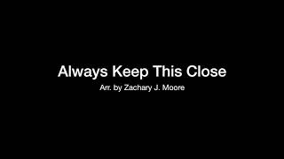 Always Keep This Close - Alto 1