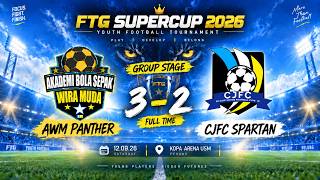 FTG SUPER CUP 2026 | AWM PANTHER VS CILIK JR SPARTAN | 3-2 | GROUP STAGE| 12092026 | KOPA ARENA
