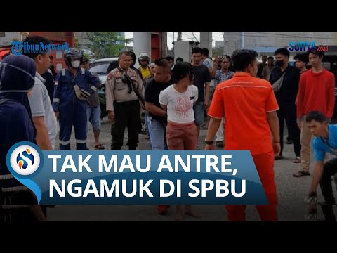 POLISI & PETUGAS SPBU DILAWAN, Seorang Wanita Muda Mengamuk di SPBU, Tak Mau Antre