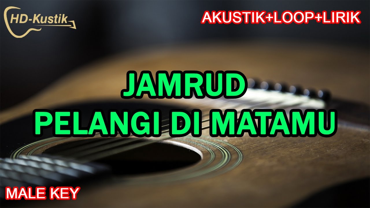 JAMRUD - PELANGI DI MATAMU | KARAOKE AKUSTIK+LOOP+LIRIK | MALE KEY