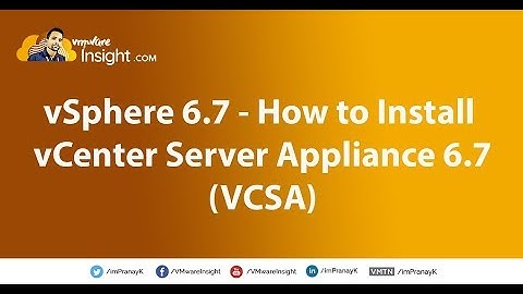 vSphere 6.7 - How to Install vCenter Server Appliance 6.7 (VCSA)