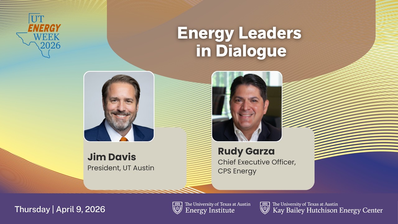 UT Energy Week 2026: Energy Leaders in Dialogue