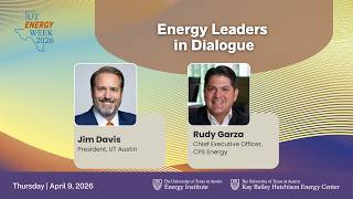 UT Energy Week 2026: Energy Leaders in Dialogue