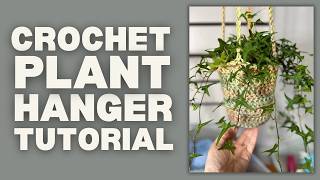 Easy Crochet Plant Hanger Tutorial