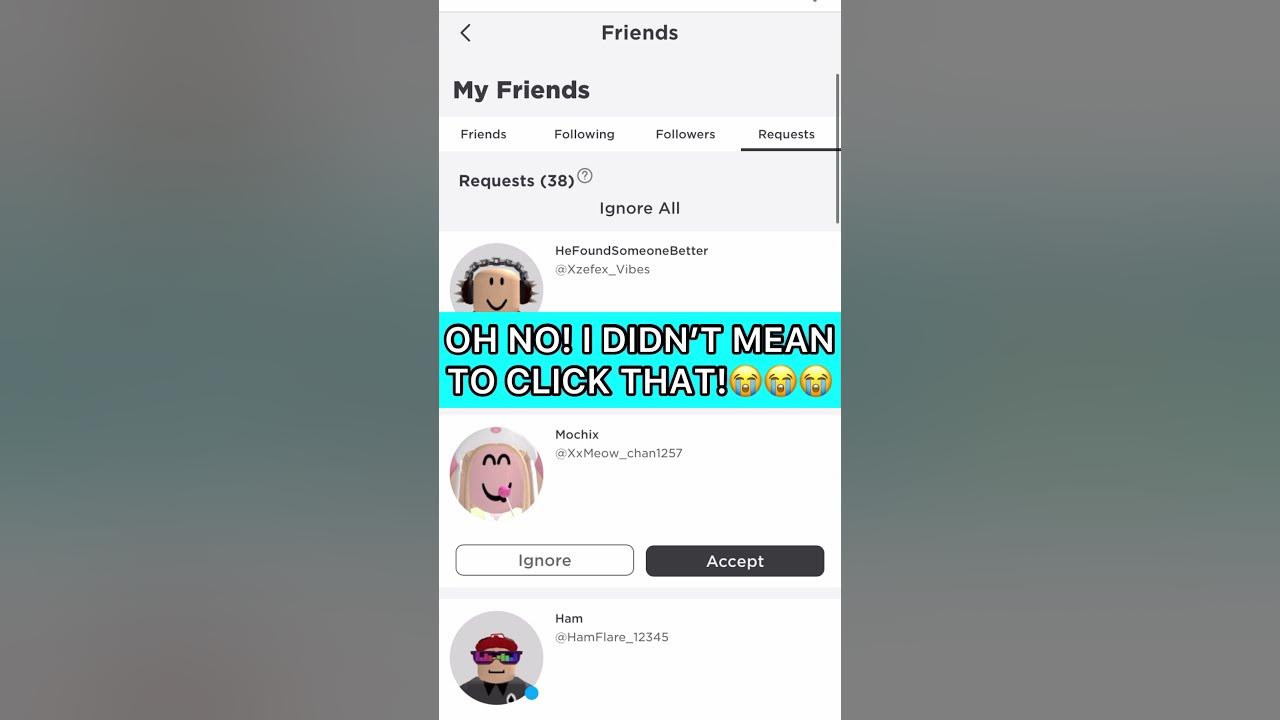 When you accidentally decline a friend request… When you accidentally decline a friend request…