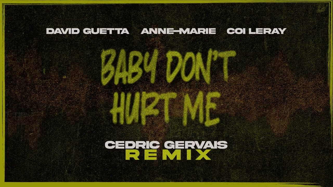 David Guetta, Anne-Marie, Coi Leray - Baby Dont Hurt Me (Cedric Gervais remix)