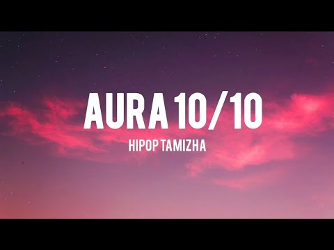 Aura 10/10 lyrics | meesaya murukku 2 | hipop Tamizha ♥️