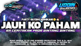 DJ JAUH KO PAHAM VIRAL TIKTOK‼️STYLE PARTY GAYENG MENGKANE 2026🙂‍↔️🤙🏻 | ONE HUNDRED PRODUCTION