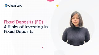 Fixed Deposits (FD) I 4 Risks of Investing In Fixed Deposits