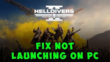 How to Fix HELLDIVERS 2 Not Launching/Won