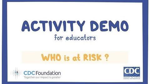 CDC NERD Academy Activity Demonstration for Educators: Who is at risk?
