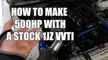 How to make 500hp with a stock 1jz vvti