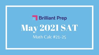 #21-25   May 2021 SAT Math (Calculator Permitted)