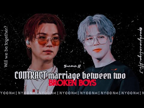 Yoonmin ff [CONTRACT MARRIAGE BETWEEN TWO BROKEN BOYS] ||The End|| (Yoonmin/Minimies)