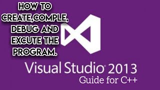 Visual Studio For C++||Step by Step Visual Guideline for Beginners|Comple,Debug & Excute the Program screenshot 3