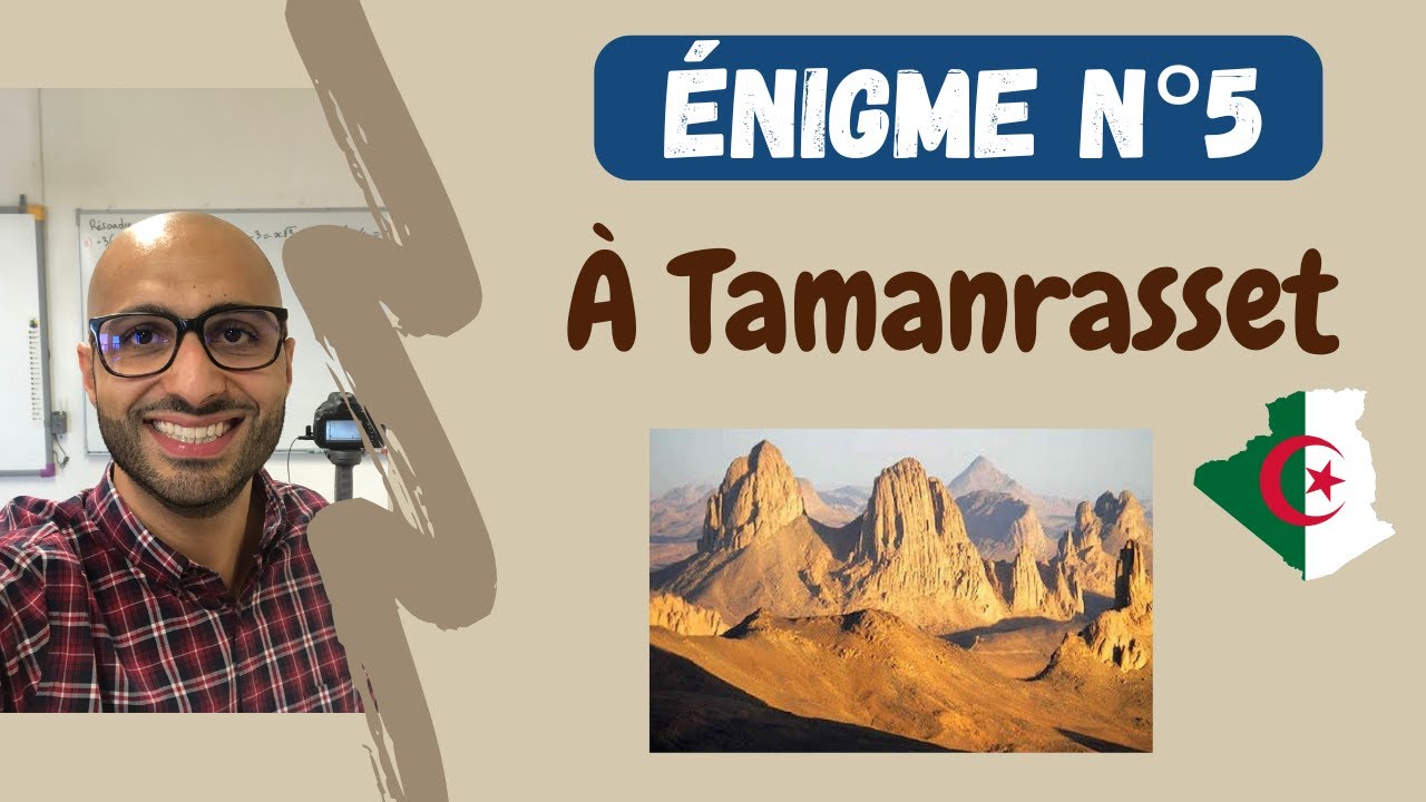ÉNIGME N°10 à TAMANRASSET 🇩🇿