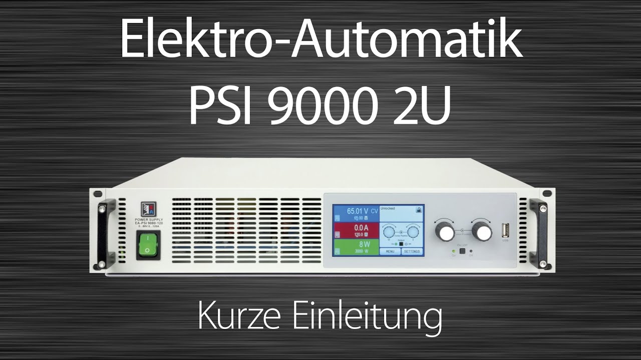 Elektro-Automatik PSI 9000 2U - Kurze Einleitung - YouTube