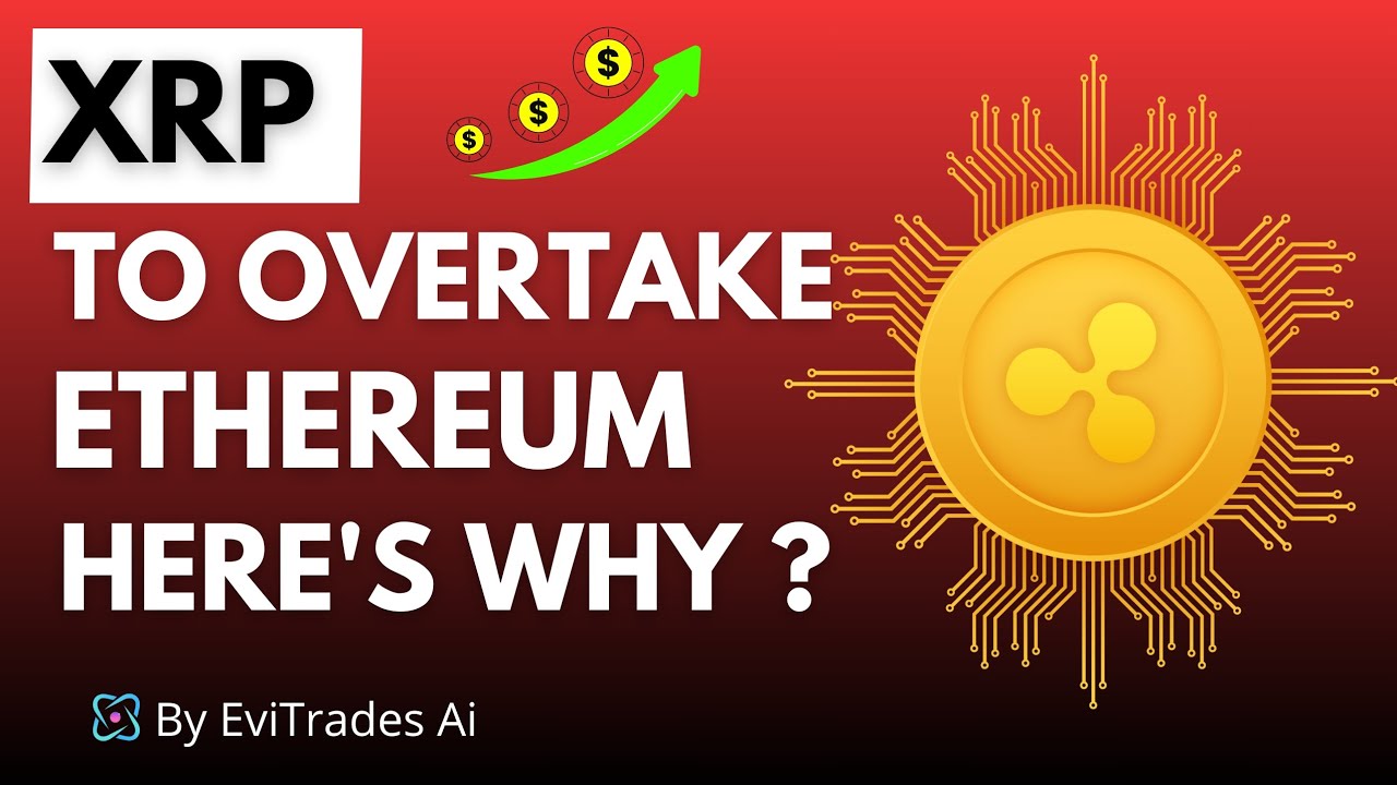 Will XRP Overtake Ethereum Shocking Insights Into XRP s Future will-xrp-overtake-ethereum-shocking-insights-into-xrp-s-future