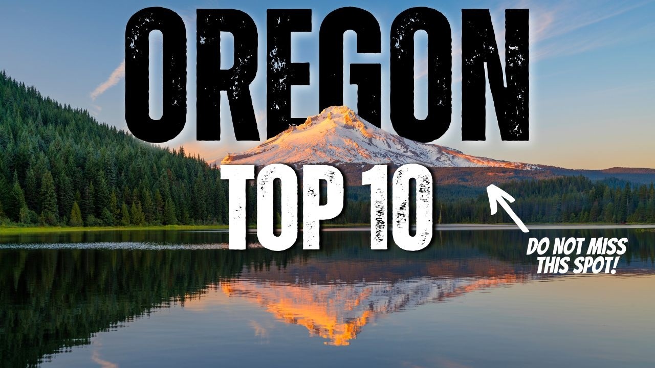 Is This The Most Beautiful State? Top 10 Oregon Destinations
