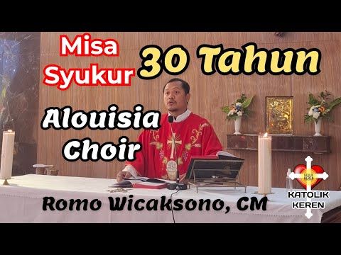 Misa Syukur 30 Tahun Alouisia Choir bersama Romo Wicaksono Jatmiko, CM