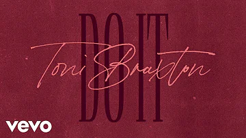 Toni Braxton - Do It (Audio)