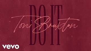 Toni Braxton - Do It (Audio)
