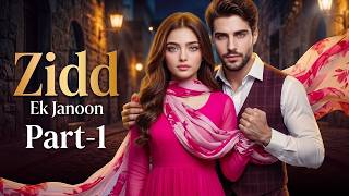 Download Lagu Zidd Ek Janoon Part-1 Requested By Rizwan Ahmad | Romantic Drama | Urdu Novel | Hindi Love Story ❤️ Download Lagu Zidd Ek Janoon Part-1 Requested By Rizwan Ahmad | Romantic Drama | Urdu Novel | Hindi Love Story ❤️