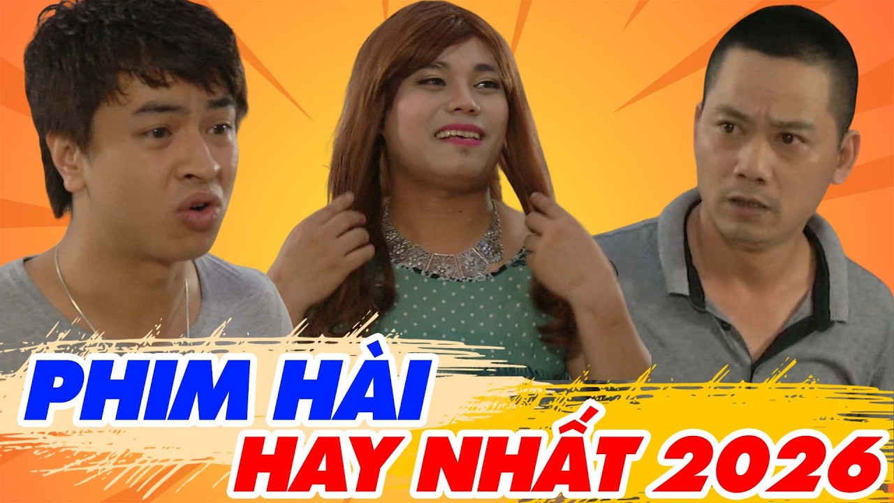 CÔ GÁI CÓ RÂU | Phim Hài Tổng Hợp Hay Nhất 2026 | Cười Thả Ga | Hài Tết 2026 | Phim Hài