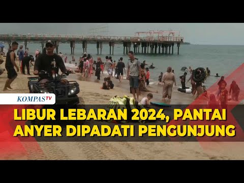 Libur Lebaran 2024, Wisata Pantai Anyer Membeludak Dipadati Pengunjung