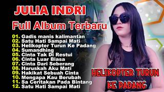 OPLOSAN & HELIKOPTER TURUN KE PADANG  🔥 JULIA INDRI 🔥 DANGDUT KOPLO FULL ALBUM TERBARU Viral Tiktok!