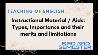 Instructional Material & Aids | Types, Importance, Merits & Limitations | B.Ed 3rd Semester English