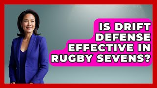 Is Drift Defense Effective In Rugby Sevens? - The Rugby Pros