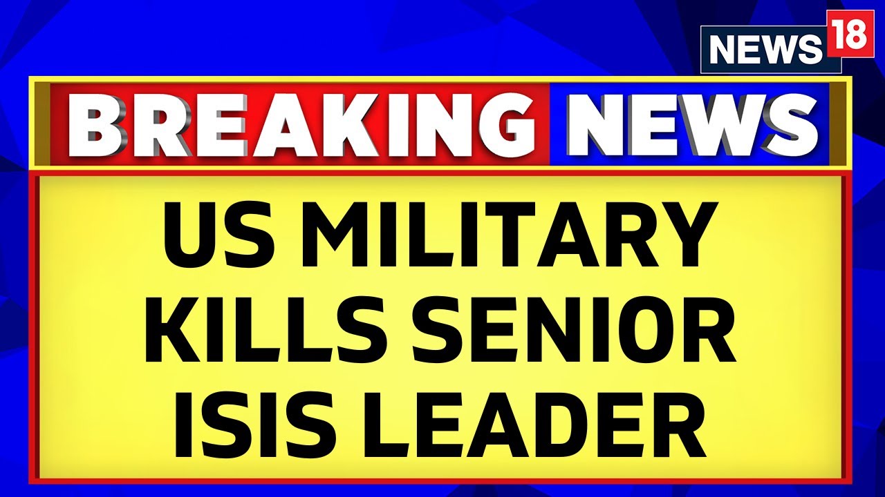 US Military Op Kills Senior ISIS Leader Bilal Al Sudani US News 