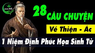 28 Câu Chuyện Về Triết Lý CUỘC SỐNG Giữa THIỆN ÁC 1 Niệm Định Phúc Họa Sinh Tử | Triết Lý Cuộc Sống