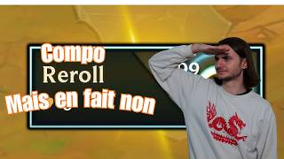 COMPO REROLL... MAIS EN FAIT NON - TFT set 17