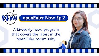 openEulerNow Ep.02