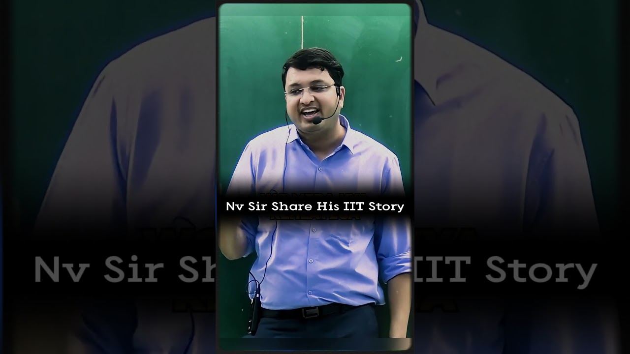 NV Sir Share His IIT Story 