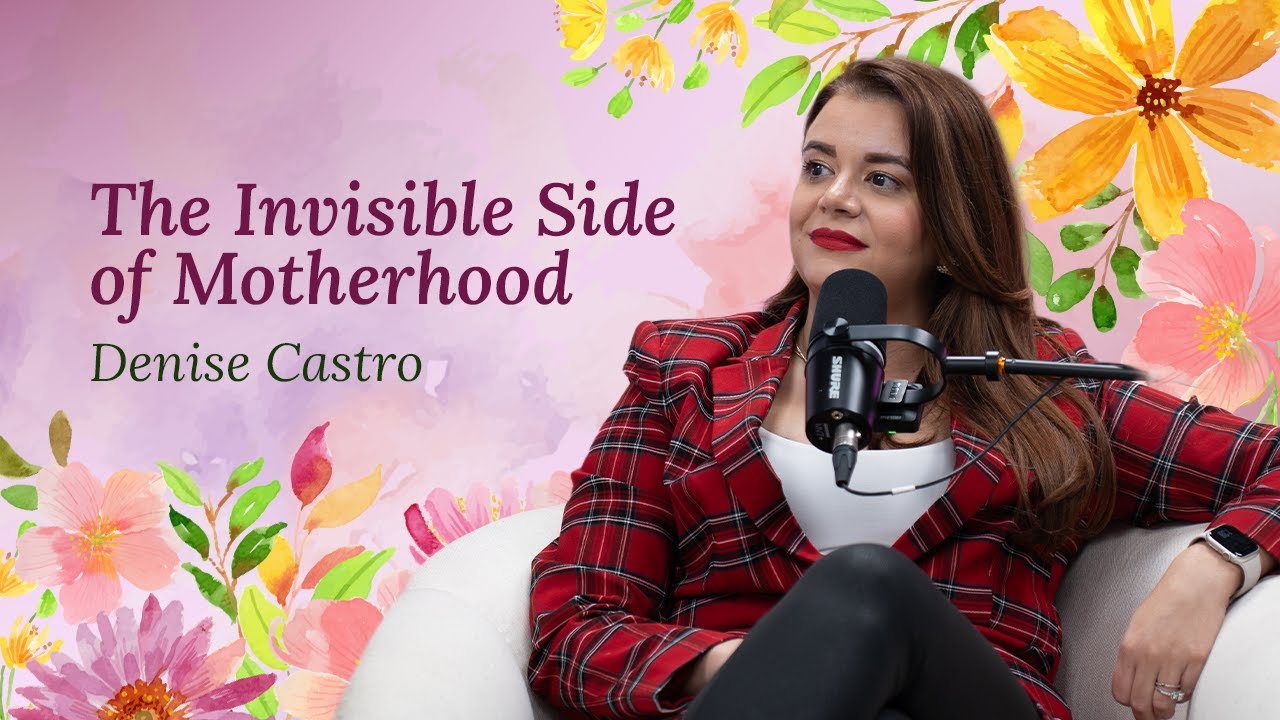 Postpartum Depression, Grief, and Real Motherhood: The Truth No One Talks About - Denise Castro