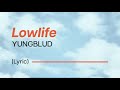 YUNGBLUD - Lowlife (Lyrics)