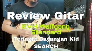 Review Gitar : EVH Wolfgang Standard | Teringat Bayangan Kid SEARCH