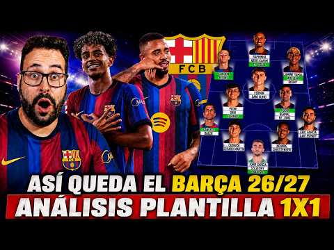 ASÍ QUEDA la PLANTILLA del BARÇA 2026/27 ¿PUEDE COMPETIR por TODO? ANÁLISIS 1X1