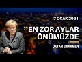 Merkel: En zor aylar önümüzde - 7 Ocak 2021 Oktan Erdikmen