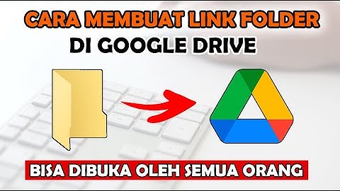 Cara Membuat Link Folder di Google Drive Yang Bisa Dibuka Oleh Semua Orang
