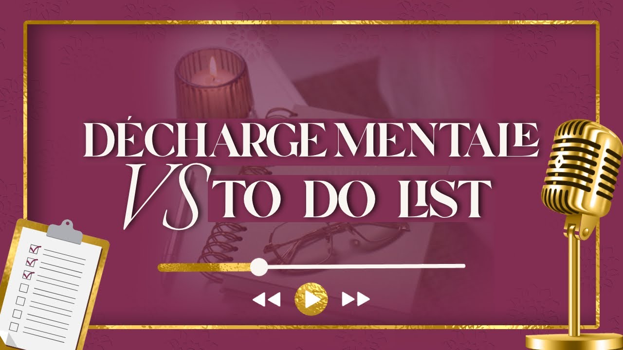 Décharge mentale VS ToDoList - YouTube