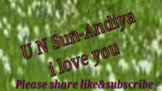 U N Sun - Andiya I love you ummat lati song