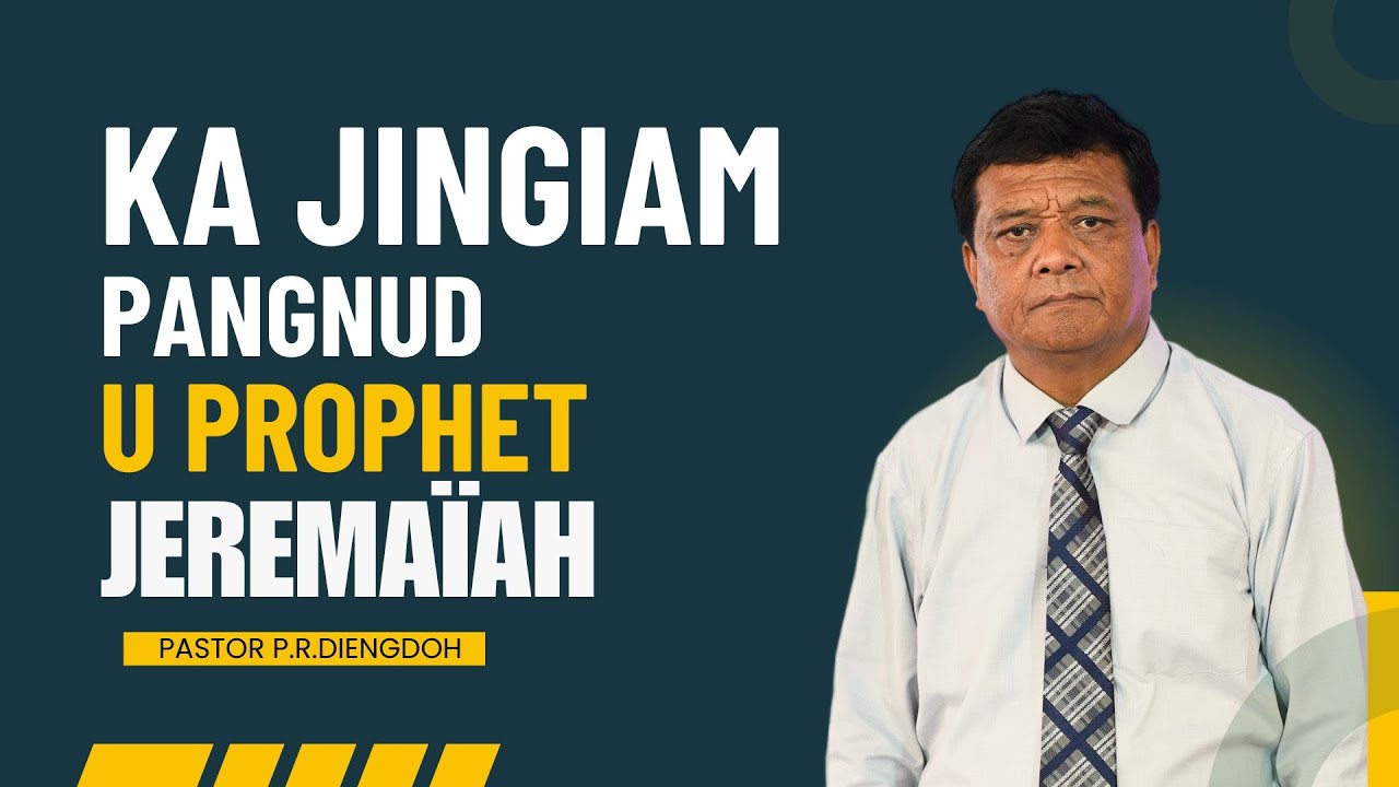 KA JINGIAM PANGNUD U PROPHET JEREMAIAH  - Pastor P.R Diengdoh | | 3RD AUGUST 2025 @11 AM